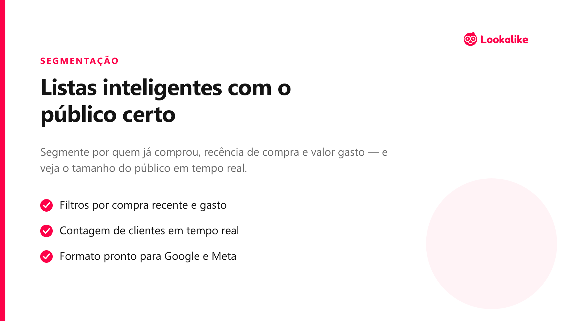 Listas inteligentes com o público certo, prontas para Google e Meta.